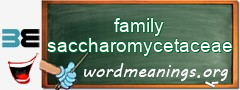 WordMeaning blackboard for family saccharomycetaceae